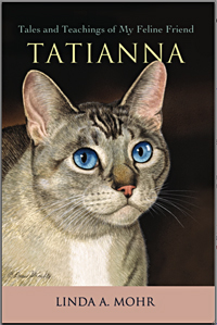 Tales and Teachings of My Feline Friend Tatianna