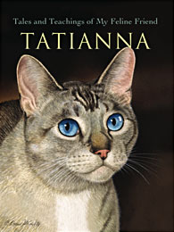Tales and Teachings of My Feline Friend Tatianna